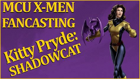 Mcu X Men Fancasting 14 Kitty Pryde Shadowcat Youtube