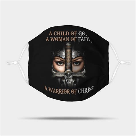 A Child Of God A Woman Of Faith A Warrior Of Christ Christian Mask
