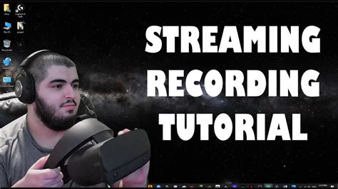 How To Record And Stream Your Vr Gameplay Oculus Rift S Youtube