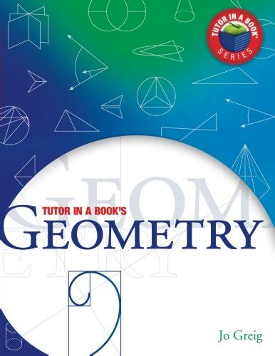 Tutor In A Books Geometry Greig Jo Shiletto Phd James R Amazon