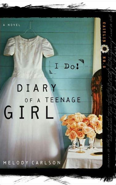 I Do Diary Of A Teenage Girl Series Caitlin 5 By Melody Carlson Ebook Barnes And Noble®