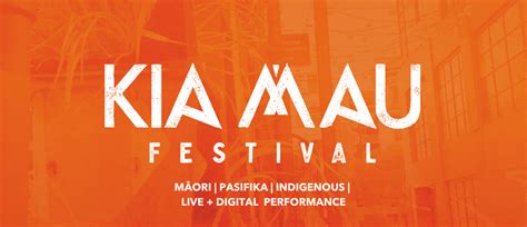 Kia Mau Festival Wellington Eventfinda