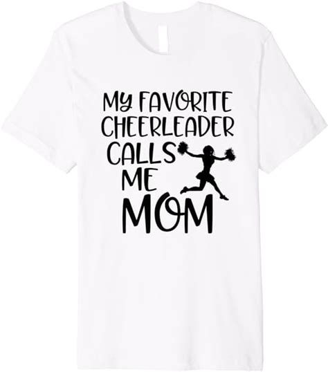 My Favorite Cheerleader Calls Me Mom Quote Cheer Dance T