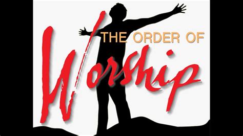 The Order Of Worship Youtube