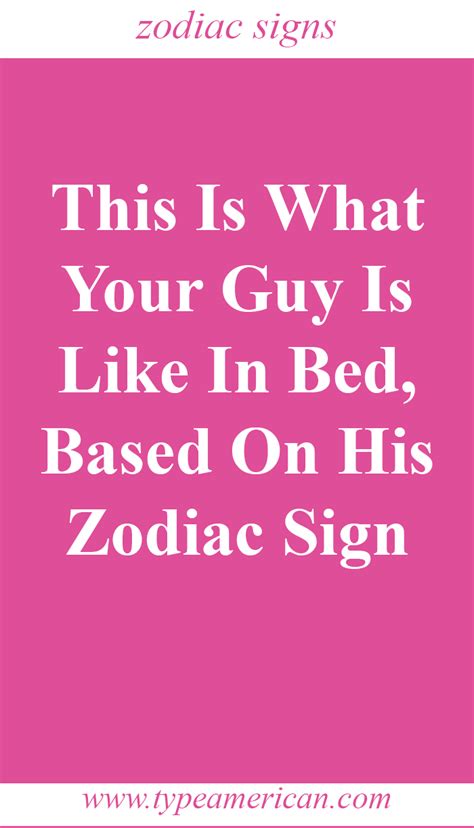 This Is What Your Guy Is Like In Bed Based On His Zodiac Sign With