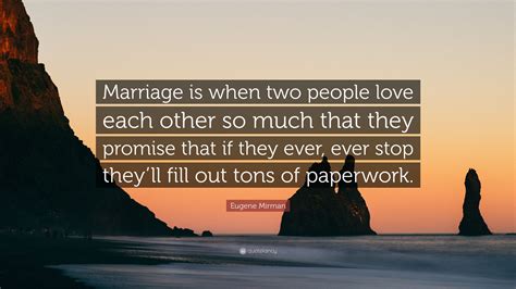 Eugene Mirman Quote Marriage Is When Two People Love Each Other So