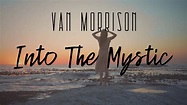 Van Morrison ★ Into The Mystic (remaster + lyrics in video) - YouTube Music