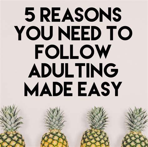 5 Reasons You Need To Follow Adulting Made Easy Adulting Made Easy Llc