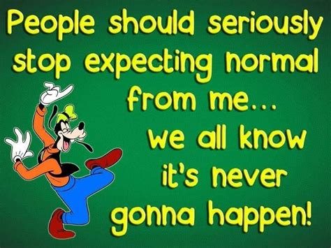 Pin By Brooke Vanzomeren On Cool Sayings Goofy Pictures Goofy Quotes