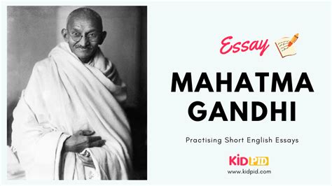 Essay Mahatma Gandhi 300 Words Kidpid