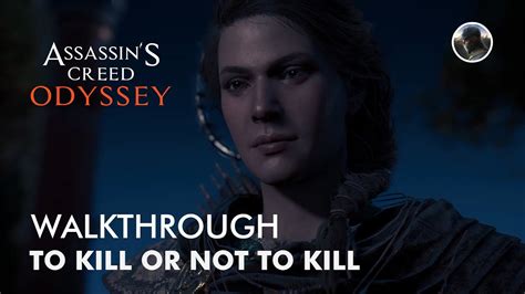 Assassin S Creed Odyssey To Kill Or Not Kill Pc Walkthrough Youtube