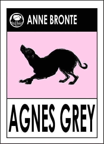 Agnes Grey Agnes Gray Agnes Grey By Anne Bronte Agnes Gray Classics