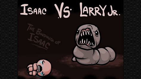 The Binding Of Isaac Larry Jr YouTube