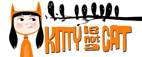 Kitty Is Not A Cat English French Spanish