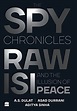 The Spy Chronicles: RAW, ISI and the Illusion of Peace by A S Dulat ...