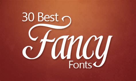 30 Best Fancy Fonts Ever