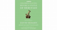 Children Playing Before a Statue of Hercules by David Sedaris