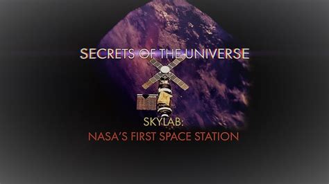 Secrets Of The Universe Series 1 Part 1 Skylab Nasas First Space Station