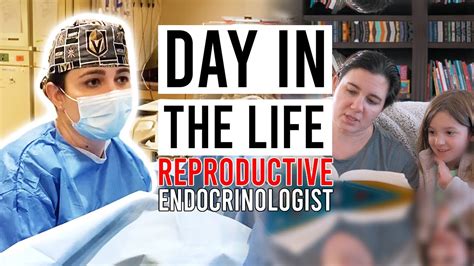 Day In The Life Reproductive Endocrinology And Infertility Doctor Ep