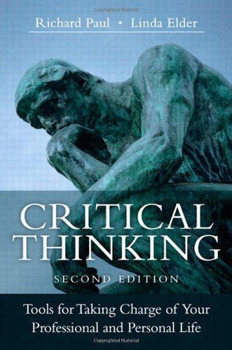 Critical Thinking Tools For Taking Charge - Critical Thinking: Tools for Taking Charge of Your Professional and