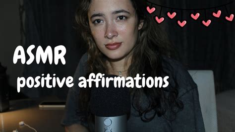 Asmr ️ Positive Affirmations To Both Calm And Lift Your Spirit Up Close Whispering Youtube