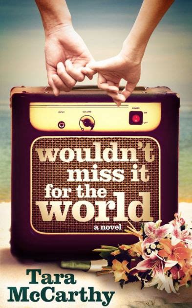 Wouldnt Miss It For The World By Tara Mccarthy Ebook Barnes And Noble®