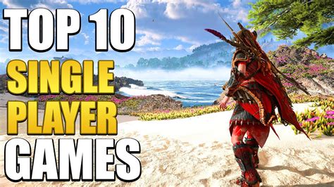 Top Single Player Games You Should Play In Youtube