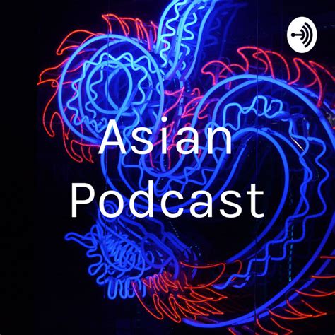 Asian Podcast Podcast On Spotify