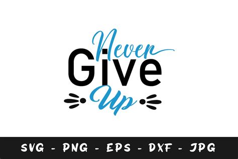 Never Give Up Svg Graphic By Fati Design · Creative Fabrica
