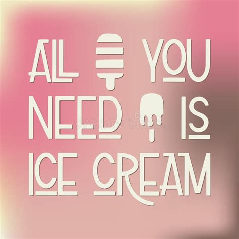 All You Need Is Ice Cream Stock Vector Illustration Of Icecream