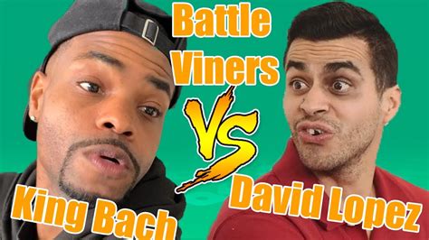 King Bach Vs David Lopez Vines Funny Vines Compilation 2019 Youtube