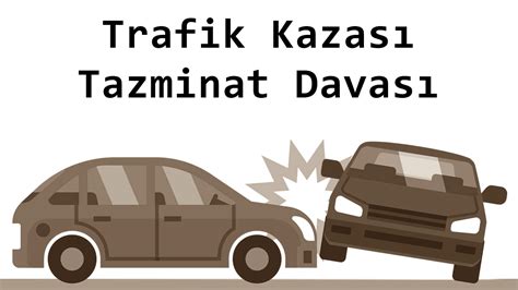 trafik kazası tazminat davası Çyd hukuk bürosu