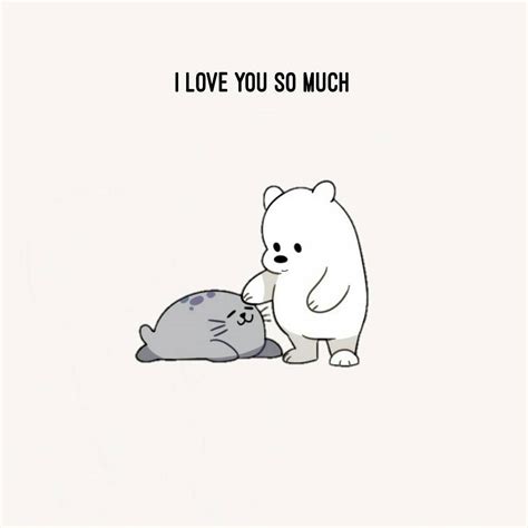 Tag A Person You Have So Much Love For Ice Bear We Bare Bears Ice Bears Bear Quote We Bare