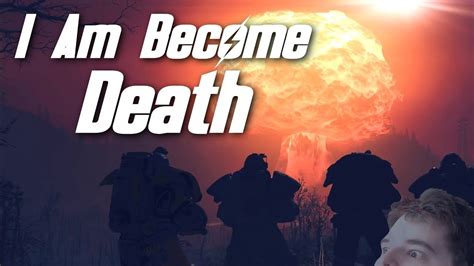I am (become death) lyrics: Fallout 76 - I Am Become Death - YouTube