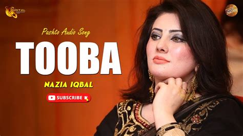 Tooba Tooba By Nazia Iqbal Pashto Audio Song Tang Takoor Youtube
