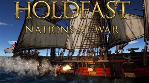 Holdfast Nations At War Naval Battles Review And Gameplay Ship