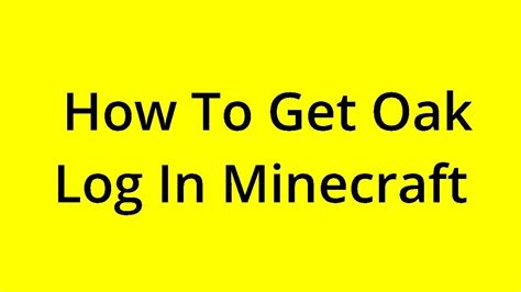 Solved How To Get Oak Log In Minecraft Youtube