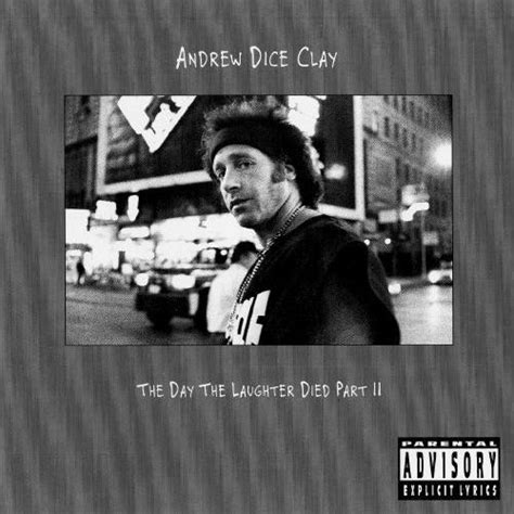 Andrew Dice Clay The Day The Laughter Died Part Ii Releases Discogs