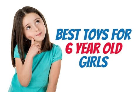 the best toys for 6 year old girls 2022 t ideas