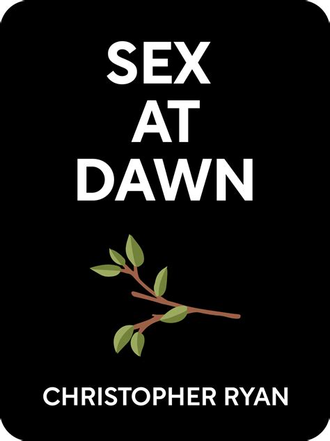 Sex At Dawn Book Summary By Christopher Ryan And Cacilda Jethá