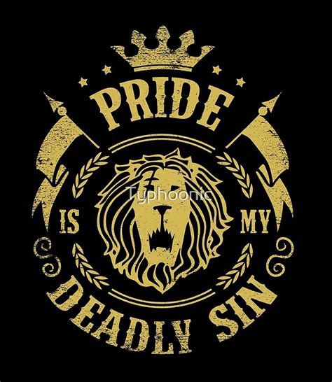 Pride Is My Deadly Sin By Typhoonic Redbubble