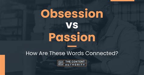 obsession vs passion how are these words connected