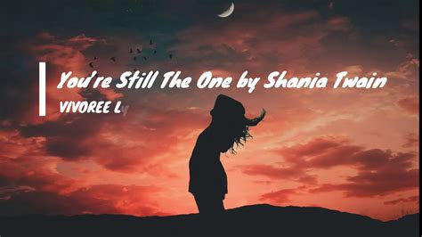 Lyrics to 'you're still the one' by shania twain: You're Still The One by Shania Twain | VIVOREE Lyrics ...