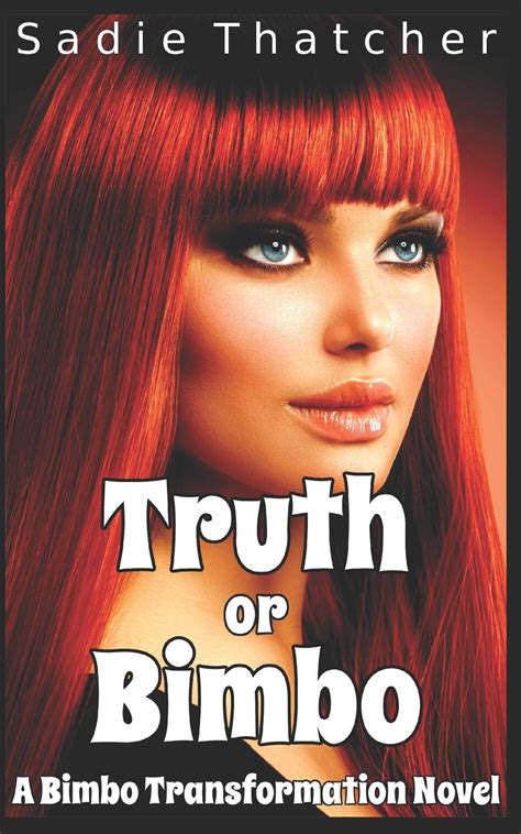 Truth Or Bimbo A Bimbo Transformation Novel 9781657810082