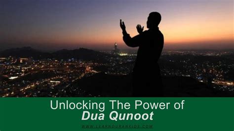 The Benefits Powers And Effects Of Dua Qunoot Learn Quran Kids