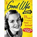 The Good Wife Guide : 19 Rules for Keeping a Happy Husband (Board book ...