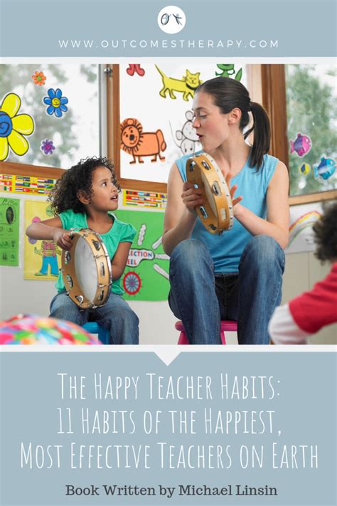 The Happy Teacher Habits 11 Habits Of The Happiest Most Effective Teachers On Earth Outcomes
