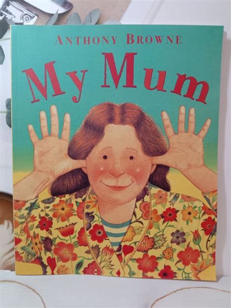 My Mum By Anthony Browne Th