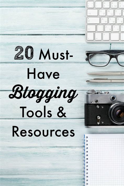 20 Must Have Blogging Tools And Resources