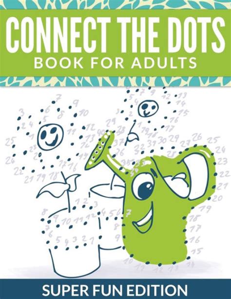 Connect The Dots Book For Adults Super Fun Edition By Speedy
